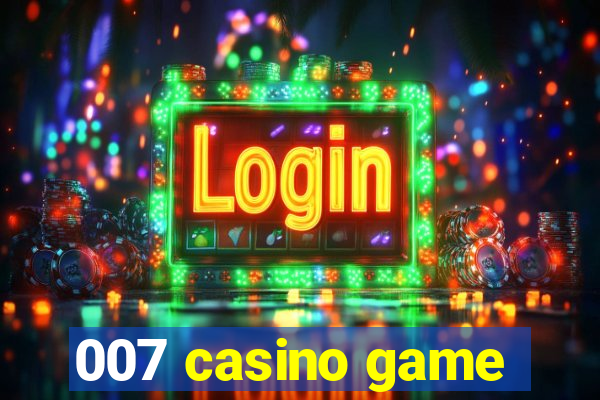 007 casino game